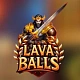 Lava Balls