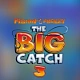 Fishin’ Frenzy The Big Catch 3