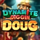 Dynamite Diggin Doug