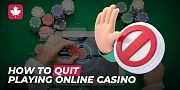 How to quit playing online casino - Step by step guide