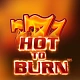 Hot to Burn