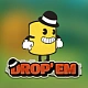 Drop 'Em