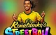 Ronaldinho’s Streetball Bonanza