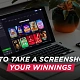 How to take a screenshot of your winnings in a slot