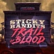 Sticky Bandits Trail of Blood