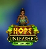 Hope unleashed fortune rises