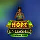 Hope unleashed fortune rises