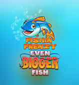 Fishin’ Frenzy Even Bigger Fish