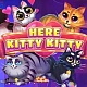 Here Kitty Kitty