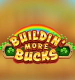 Buildin’ More Bucks