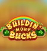 Buildin’ More Bucks
