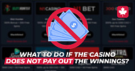 What to do if the casino does not pay out the winnings?