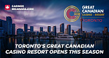 Toronto's Great Canadian Casino Resort opens this season