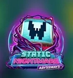 Static Nightmare Abyssways