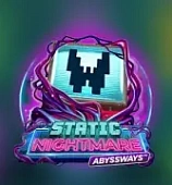 Static Nightmare Abyssways