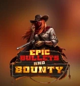 Epic Bullets and Bounty