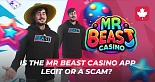 Is the Mr Beast Casino App Legit or a Scam? How Scammers Profit from the Name of a Famous Blogger!