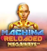Machina Reloaded Megaways