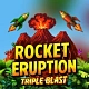 Rocket Eruption: Triple Blast