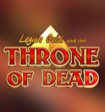 Legion Gold and the Throne of Dead