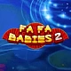 Fa Fa Babies 2