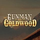 The Gunman Of Goldwood