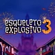 Esqueleto Explosivo 3