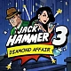 Jack Hammer™ 3: Diamond Affair