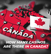 How Many Casinos Are There in Canada? Find Out Where You Have the Best Chances of Winning and Why Online Casinos Are the Best Choice!