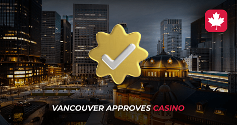 Vancouver Approves Casino Expansion Applications for Existing Venues