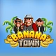Banana Town