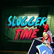 Slugger Time